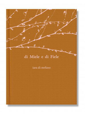 iara di stefano: di Miele e di Fiele - Collana CAPSULE PHOTO di Gente di Fotografia iara di stefano: di Miele e di Fiele - Collana CAPSULE PHOTO di Gente di Fotografia